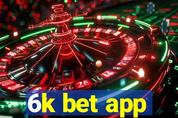 6k bet app